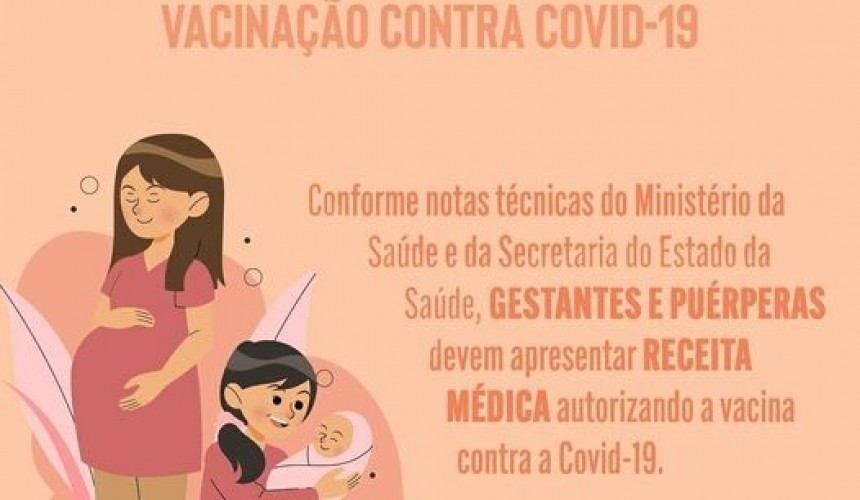 Gestantes e puérperas devem apresentar prescrição médica para receber vacina contra a Covid-19 em Capitão