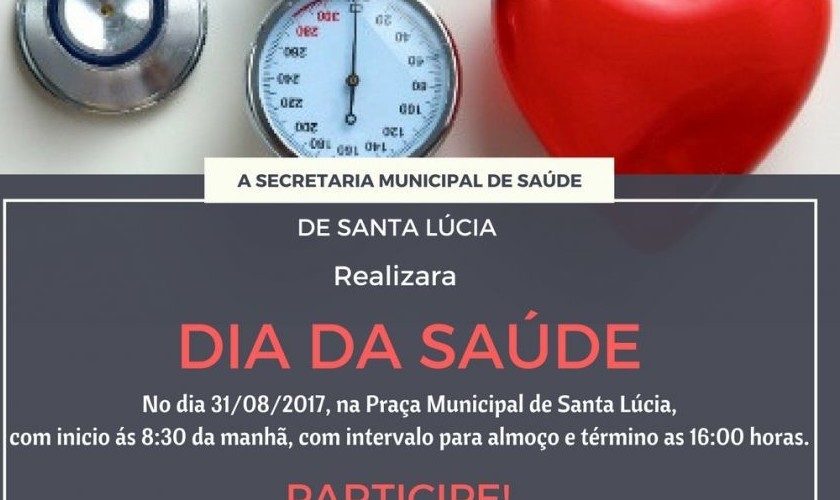 Secretaria Municipal de Saúde de Santa Lúcia promove amanha   o Dia  da Saúde 2017