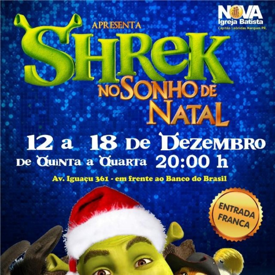 Espetáculo Shrek no 'Sonho de Natal' será promovido pela Nova Igreja  Batista de Capitão - Rádio Interativa FM 104,9