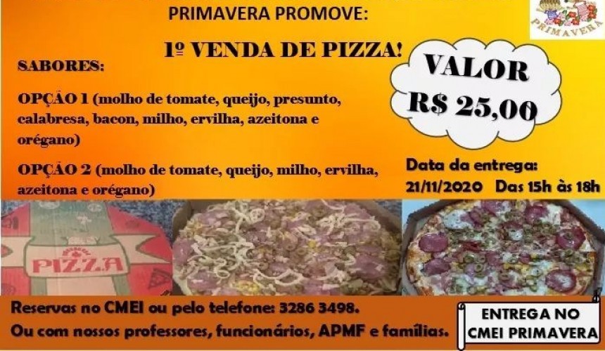 Promoção de venda de pizza está sendo realizada pelo CMEI Primavera em Capitão