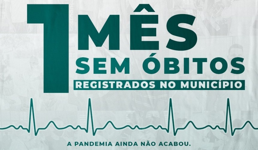 Boa notícia: Capitão completa um mês sem óbitos por covid-19