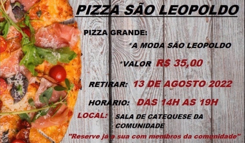 Já estão a venda as Pizzas da Promoção da Capela São Leopoldo de Capitão