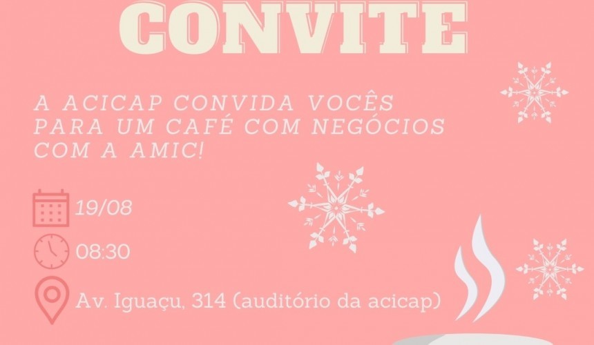 ACICAP promove nesta sexta Café com Negócios em parceria com a AMIC