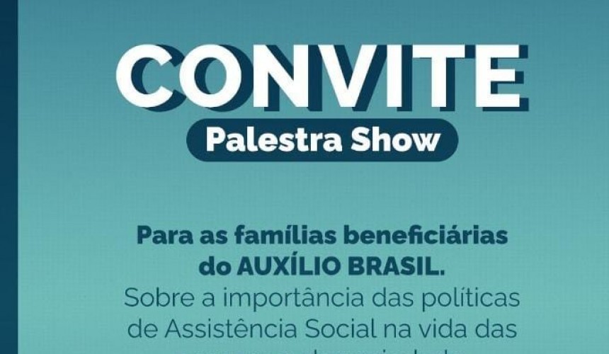 Palestra show para famílias Beneficiárias do Auxílio Brasil acontece nesta sexta-feira em Capitão