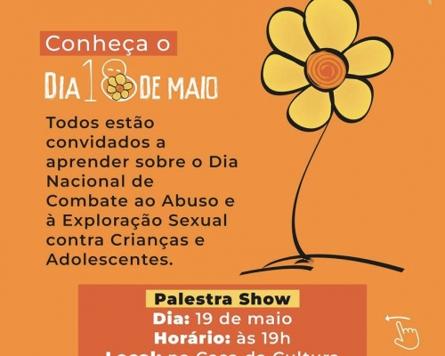 Palestra show em alusão ao Dia Nacional de Combate ao Abuso e à Exploração Sexual de Crianças e Adolescentes irá acontecer nesta sexta-feira 19 em Capitão