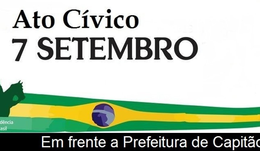 Ato cívico amanhã em Capitão marcará a homenagem ao 7 de setembro, Independência do Brasil