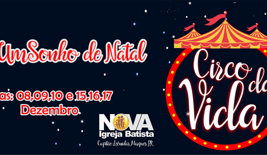 Capitão: Um Sonho de Natal, Espetáculo no Circo da Vida. Apresentações começam amanhã