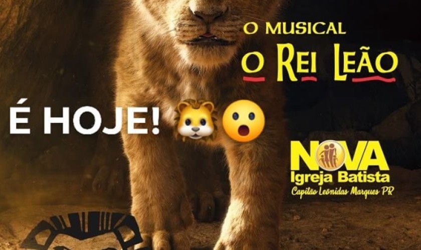 Estreia hoje o Musical o Rei Leão da Nova Igreja Batista de Capitão