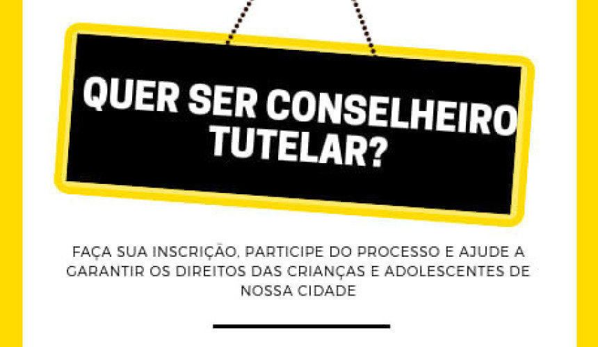 Inscrições para eleições para novos conselheiros tutelares estão abertas a partir de hoje em Capitão